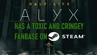 The Half-Life Alyx Steam Boards Are Toxic And Total Cringe!