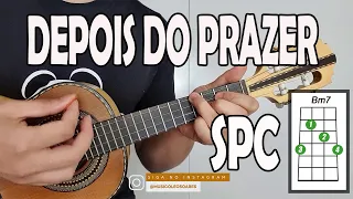 APRENDA "DEPOIS DO PRAZER" - SPC SÓ PRA CONTRARIAR no CAVAQUINHO - AULA DE CAVACO - LÉO SOARES