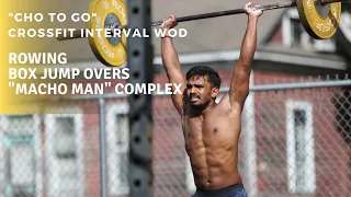 "Cho To Go" | Macho Man Complex Interval WOD | Rowing + Box Jump Overs