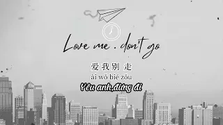 [Vietsub - Pinyin] Yêu Anh,Đừng Đi - Trương Chấn Nhạc/【愛我別走 Love me,don’t go】- 張震嶽 A-Yue