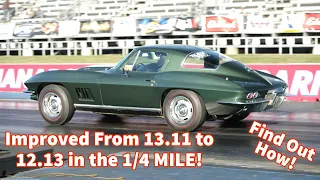 1967 427 Corvette Picks Up 1 Second In the 1/4 Mile! THEN We Add 40 MORE Horsepower! Find Out How!