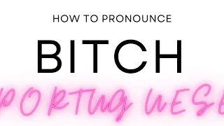 How to Pronounce BITCH in Portuguese