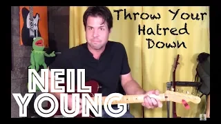 Guitar Lesson: How To Play Throw Your Hatred Down by Neil Young