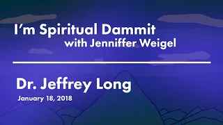 I’m Spiritual, Dammit | Dr. Jeffrey Long