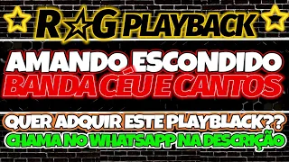 PlayBack-Amando Escondido/Banda Céu E Cantos