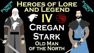 Heroes of Lore and Legend: Part IV - Lord Cregan Stark (ASOIAF)