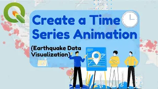 QGIS Tutorial: How to Create a Time Series Animation (Earthquake Data Visualization)