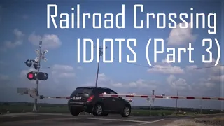 Railroad Crossing IDIOTS 3