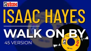 Isaac Hayes - Walk On By (45 Version) (Official Audio)