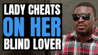 Lady CHEATS On Her BLIND Lover | Moci Studios