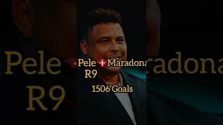 Pele + Maradona + R9 = 1506 Goals 😱 #shorts