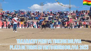 Takanakuy peru vs tinku de Bolivia Plaza de toros en vInto oruro Bolivia  2023