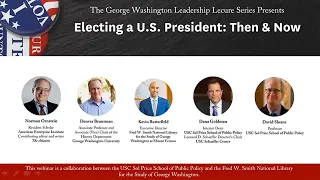 The George Washington Leadership Lecture Series: Electing a U.S. President: Then & Now