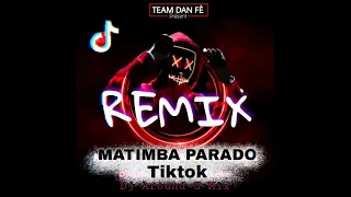 Remix Matimba Tiktok Parado No Bailão Tiktok #2 Dj Around-G Mix TEAM DAN FÈ Remix Hit Tiktok