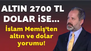 İslam Memiş'ten altın ve dolar yorumu! Üstüne basa basa söyledi!