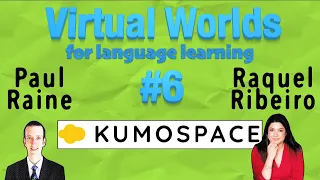 Virtual Worlds for Language Learning #6 - Kumospace