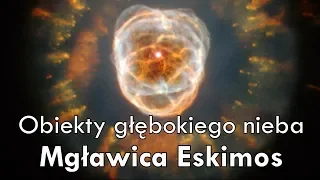 Obiekty głębokiego nieba: Mgławica Eskimos (NGC 2392) - AstroLife