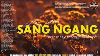 Nhạc Xưa Tình Ca Toàn Bài Hiếm Nghe Mãi Không Bao Giờ Chán | Dòng Nhạc Tình Ca Hải Ngoại Hay Mê Muội