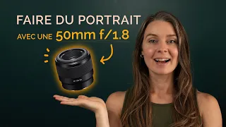 Photographie de portrait avec l'objectif 50mm f/1.8 : Comment réussir des photos parfaites !