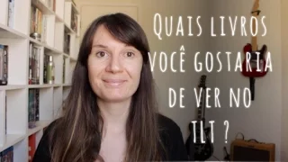 VEDA #18: Quais livros vocês gostariam de ver no TLT ?  | Tatiana Feltrin