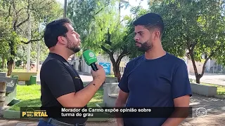 Morador de Carmo expõe opinião sobre turma do grau