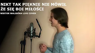 Nikt tak pięknie nie mówił, że się boi miłości (Wiktor Waligóra LIVE cover)