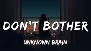 Unknown brain - Don't Bother(Lyrics)Last Thing,Perfect 10,Matafaka,Hollywood perfect,Superhero,Roots