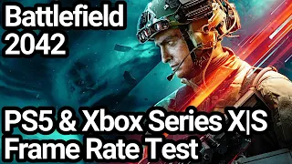 Battlefield 2042 PS5 & Xbox Series X|S Frame Rate Test