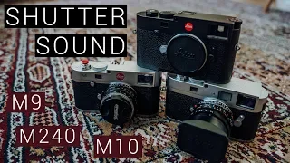 Who has the most beautiful shutter sound? Leica M9, M240, M10 - Sound Comparison