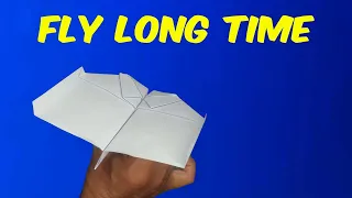 EASY PAPER AIRPLANE - How to make a paper airplane that Long time and fly far