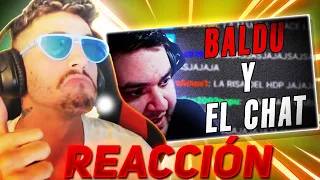 CUANDO BALDU LEE EL CHAT || REACCIÓN