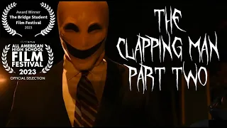 The Clapping Man Part Two | Short Horror Film