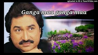 Ganga-Maa Ganga Maa kumar Sanu Rare song