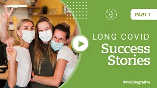 Long COVID Success Stories: Part I