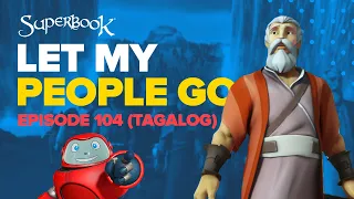 Superbook - Let My People Go - Tagalog (Official HD Version)