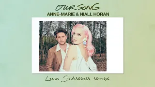 Anne-Marie & Niall Horan - Our Song [Luca Schreiner Remix]