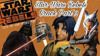 Star Wars Rebels Crack Part 2