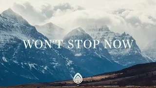 Won't Stop Now (Lyrics) ~ Elevation Worship