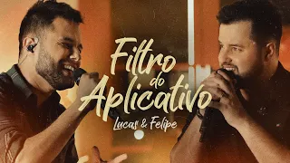 Lucas & Felipe - Filtro do Aplicativo (Vídeo Oficial)