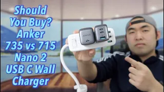 Should You Buy? Anker 735 vs 715 Nano 2 USB C Wall Charger