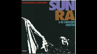 DESTINATION UNKNOWN - SUN RA FULL ALBUM AUDIO