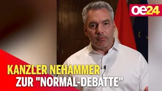 Kanzler Nehammer zur "Normal-Debatte"