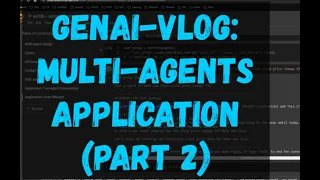 GenAI Vlog - Multi-Agents Application (Part 2)