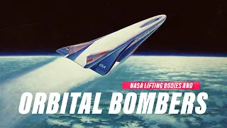 Orbital Bombers & Lifting Bodies | NASA Experimental Designs