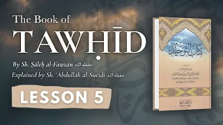 [5] Kitab At-Tawhid by Sh Saleh Al Fawzan | Shaykh Dr. Abdullah As-Sueidi (حفظه الله)