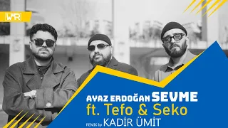 Ayaz Erdoğan ft. Tefo & Seko - Sevme (Kadir Ümit Remix)