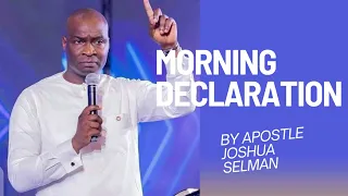 Morning Declaration By Apostle Joshua Selman