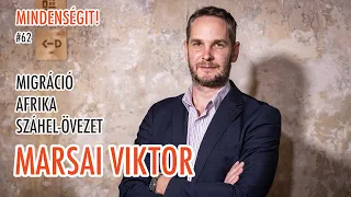 Marsai Viktor: Migráció, Afrika, Száhel-övezet, éhínség, puccs, dzsihád, terror | Mindenségit! #62