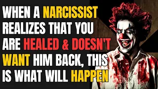 When a narcissist realizes that you are Healed & doesn't want him back, this is what will happen|NPD