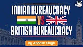 Indian Bureaucracy Vs British Bureaucracy | How are they different from each other? UPSC #HarGharIAS